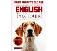 The Ultimate English Foxhound Big Guide: Everything You Will Ever Need To Know About The English Foxhound Book