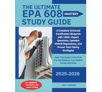 The Ultimate EPA 608 Mastery Study Guide: A Complete Universal Certification Blueprint with 1000+ Expert Questions, Updated HVACR Regulations, and ... Try and Advance Your HVACR Career with Ease
