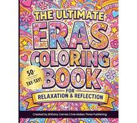 The Ultimate Eras Coloring Book for Relaxation & Reflection: 50+ Taylor Inspired Coloring Pages for Kids, Teens, and Adults