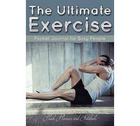 The Ultimate Exercise Pocket Journal for Busy People