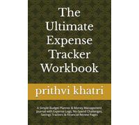 The Ultimate Expense Tracker Workbook: A Simple Budget Planner & Money Management Journal with Expense Logs, No-Spend Challenges, Savings Trackers & Financial Review Pages