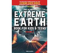 The Ultimate Extreme Earth Book for Kids & Teens Volume 2: Volcanoes | Earthquakes | Tsunamis (Jake Landon's "Extreme Earth For Kids & Teens" Books)