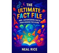 The Ultimate Fact File: 500+ Astonishing Facts from Around the Globe | Discover Fascinating Trivia, Bizarre Curiosities & Global Secrets Inside! ... Odyssey: Unveiling the Wonders of the World)