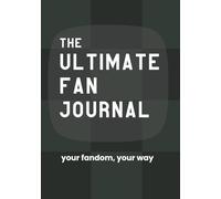 The Ultimate Fan Journal: Your Fandom, Your Way: Interactive Prompts, Drawing Pages, Lists, and Challenges for Tween Fans