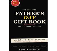 The Ultimate Father's Day Gift Book: Fun Facts - Dad Jokes - Sudoku Puzzles - Word Searches - Tic-Tac-Toe
