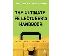 The Ultimate FE Lecturer's Handbook (Essential FE Toolkit)