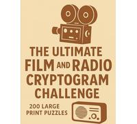 The Ultimate Film and Radio Cryptogram Challenge: 200 Large Print Puzzles