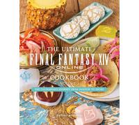 The Ultimate Final Fantasy XIV Cookbook - Volume 2