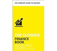 The Ultimate Finance Book: Master Profit Statements, Understand Bookkeeping & Accounting, Prepare Budgets & Forecasts