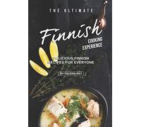 The Ultimate Finnish Cooking Experience: Delicious Finnish Recipes for Everyone