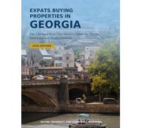 The Ultimate First-Time Buyer’s Guide to buy a property in Georgia.: Real Estate, Investing, Residency, Taxes and Avoiding Costly Mistakes (Expats buying properties)