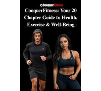 The Ultimate Fitness Blueprint: Conquer Your Body, Conquer Your Life