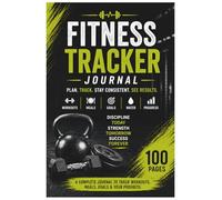 The Ultimate Fitness Tracker Journal: Daily Workout Logs, Meal Tracking & Goal Planning