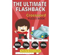 The Ultimate Flashback Puzzle Book: Crossword Puzzles with Easy to Read Print Packed with Timeless Pop Culture History and Everyday Nostalgia | 6x9 ... Gift for Holidays, Vacations and Relaxtion