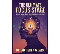 THE ULTIMATE FOCUS STAGE: WHEN MIND, TASK, AND SELF BECOME ONE