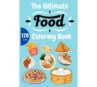 The Ultimate Food Coloring Book: with deliciously illustrated recipes and cuisines