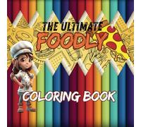 “The Ultimate Foodly Coloring Book: Fun, Bold, and Easy Designs of Burgers, Fruits, Cupcakes & More | Perfect Stress-Relief for All Ages