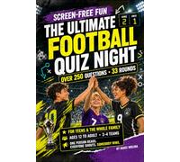 The Ultimate Football Quiz Night: Over 250 questions in 33 rounds - screen-free fun for teens & the whole family