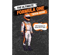 The Ultimate Formula One Trivia Book: 250+ Questions & Games for F1 Fans!