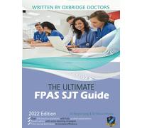 The Ultimate FPAS SJT Guide: 300 Practice Questions, Expert Advice, and Score Boosting Strategies for the NS Foundation Programme Situational Judgement Test