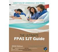 The Ultimate FPAS SJT Guide: 300 Practice Questions, Expert Advice, and Score Boosting Strategies for the NS Foundation Programme Situational Judgement Test
