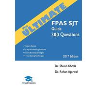 The Ultimate FPAS SJT Guide: 300 Practice Questions: Expert Advice, Fully Worked Explanations, Score Boosting Strategies, Time Saving Techniques, ... Programme Situational Judgement Test