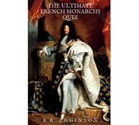 The Ultimate French Monarchs Quiz