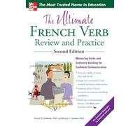 The Ultimate French Verb Review and Practice, 2nd Edition (UItimate Review & Reference Series)