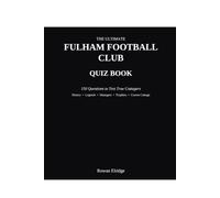 THE ULTIMATE FULHAM FC QUIZ BOOK