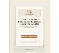 The Ultimate Fun Facts & Trivia Book for Adults: 120 Multiple-Choice Questions Across 12 Entertaining Rounds (Ultimate Fun Activity Books for Adults Series)