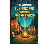 The Ultimate Fun Quiz Book For Camping (UK 2026 Edition)
