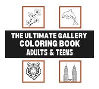 The Ultimate Gallery Coloring Book for Adults & Teens: 40 Framed Art Designs Featuring Wild Animal Faces, Ocean Scenes, Beautiful Flowers & World ... for Stress Relief, Creativity & Mindfulness