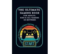 The Ultimate Gaming Book For Adults, Kids and All Gamers In Between: A Journal To record Video Games, Codes and Progress