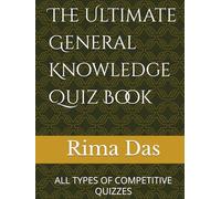The Ultimate General Knowledge Quiz Book: ALL TYPES OF COMPETITIVE QUIZZES