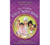 The Ultimate Girls' Body Book: Not-So-Silly Questions About Your Body