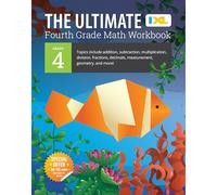 The Ultimate Grade 4 Math Workbook: Multi-Digit Multiplication, Long Division, Addition, Subtraction, Fractions, Decimals, Measurement, and Geometry ... Curriculum (IXL Ultimate Workbooks)