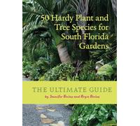 The Ultimate Guide: 50 Hardy Plants for South Florida Gardens