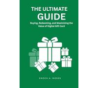 The Ultimate Guide: Buying, Redeeming, and Maximizing the Value of Digital Gift Card