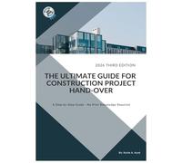 The Ultimate Guide for Construction Project Handover: 2026 Third Edition
