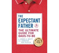 The Ultimate Guide for Dads-to-Be : The Expectant Father