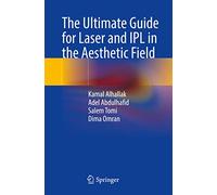 The Ultimate Guide for Laser and IPL in the Aesthetic Field