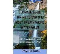The Ultimate Guide Hiking to USA’s 13 Most Breathtaking Water: Discover the Top-Rated USA Cascading Beauties. Enjoy Stunning Nature Trails. Capture Bucket List Moments and Epic Photos.
