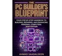 The Ultimate Guide on PCs: Your Step-by-Step Handbook to Building, Repairing, and Enhancing Personal Computers