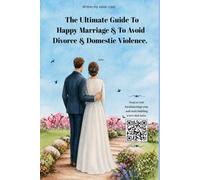 The Ultimate Guide To A Happy Marriage And To Avoid Divorce & Domestic Violence