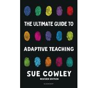 The Ultimate Guide to Adaptive Teaching : Confidently meeting the needs of every learner