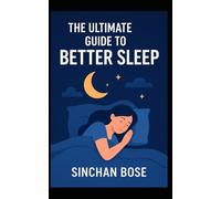 The Ultimate Guide to Better Sleep
