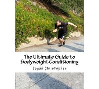 The Ultimate Guide to Bodyweight Conditioning