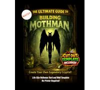 The Ultimate Guide to Building Mothman - Cutout Template Included: Create your own legendary cryptid. Life Size Mothman Yard and Wall Template. No Printer Required.