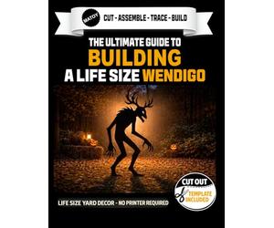 The Ultimate Guide to Building The Wendigo - Cutout Template Included: DIY Halloween Yard Art Template | Full-Scale Pattern for Wood, Foam & Cardboard ... 45 inches wide. (Cryptid Yard Art Templates)