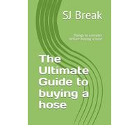 The Ultimate Guide to buying a hose: Things to consider before buying a hose